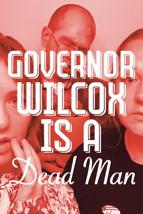 Governor Wilcox is a Dead Man 2025 official movie poster