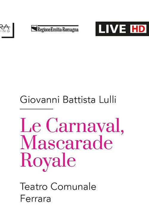 Lully :  LE CARNAVAL, MASCARADE ROYALE 2026 official movie poster