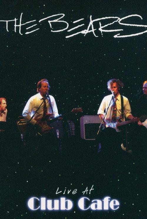 The Bears: Live at The Club Cafe 2004 official movie poster