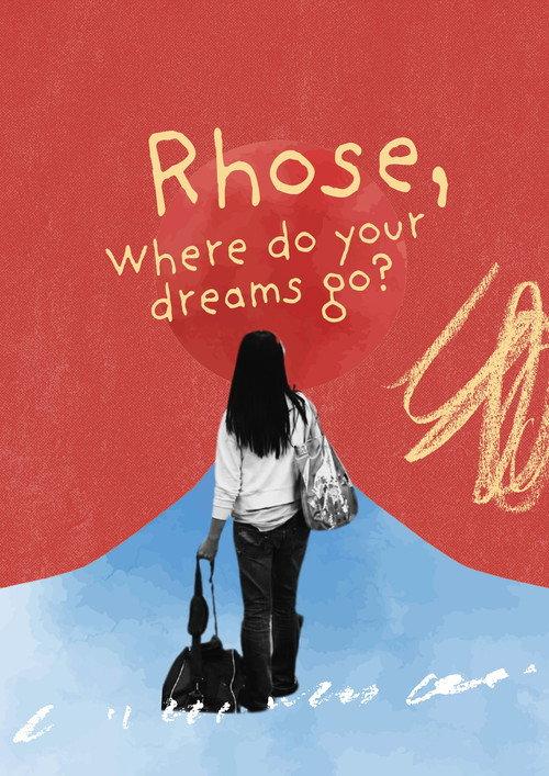 Rhose, Where Do Your Dreams Go? 2012 official movie poster