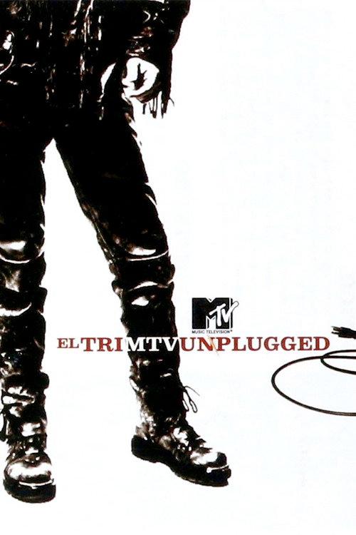 El Tri: MTV Unplugged 1996 official movie poster