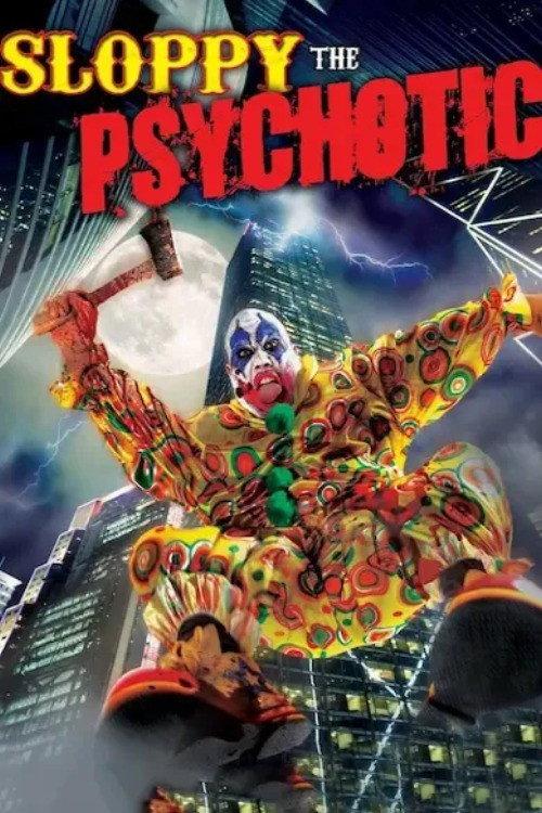 Sloppy the Psychotic 2012 official movie poster