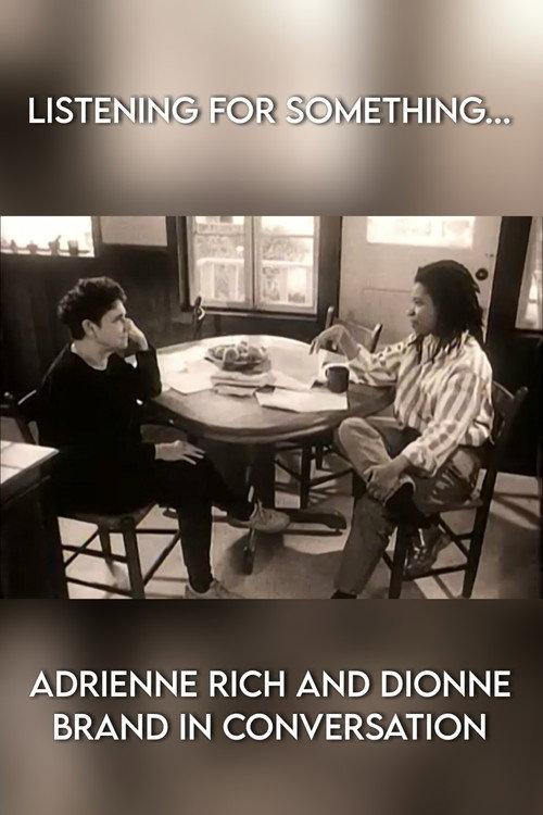 Listening for Something... Adrienne Rich and Dionne Brand in Conversation 1996 official movie poster