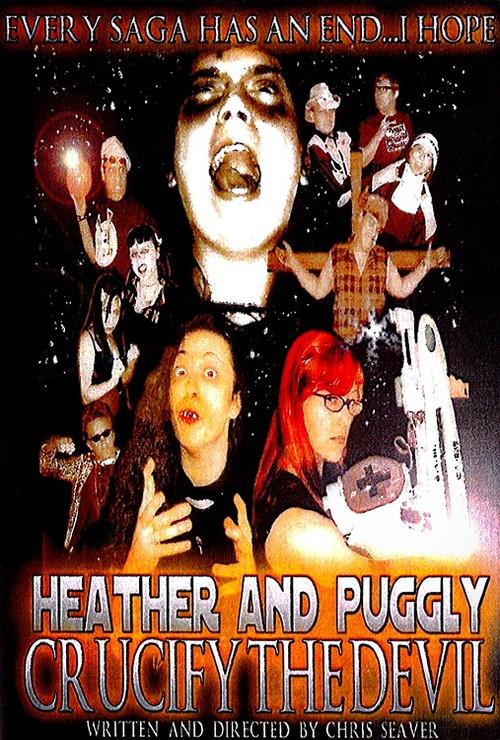 Heather and Puggly Crucify the Devil 2005 official movie poster