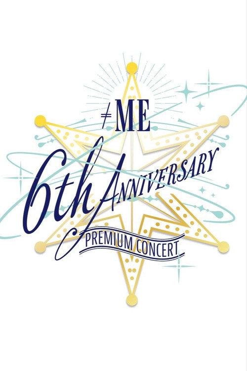 ≠ME 6th ANNIVERSARY PREMIUM CONCERT official movie poster