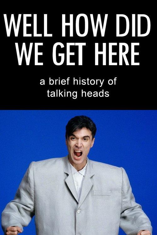Well How Did We Get Here? A Brief History of Talking Heads 2017 official movie poster