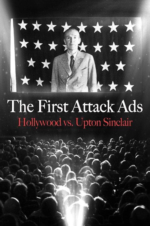 The First Attack Ads: Hollywood vs. Upton Sinclair 2022 official movie poster