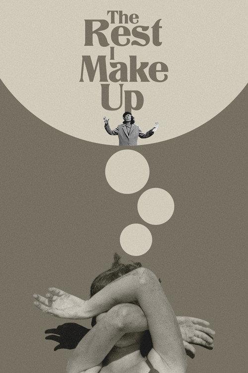 The Rest I Make Up 2018 official movie poster