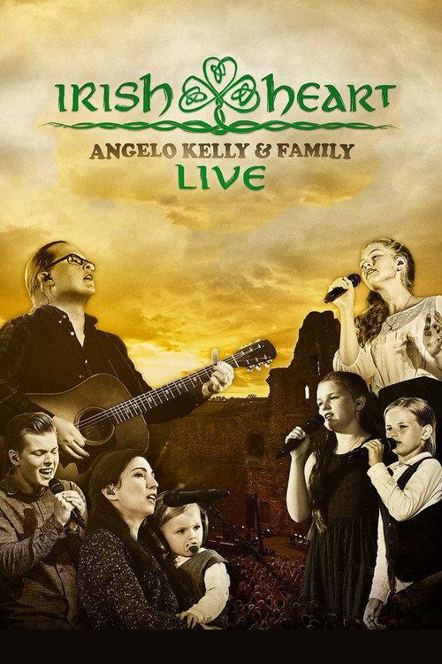 Angelo Kelly & Family - Irish Heart: Live 2018 official movie poster