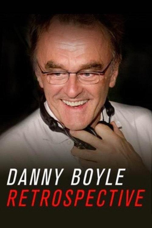 Danny Boyle: Retrospective 2013 official movie poster