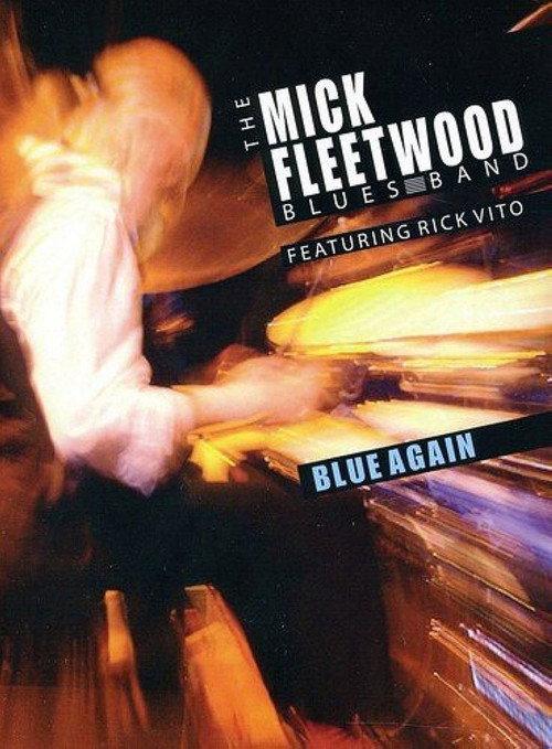 The Mick Fleetwood Blues Band Feat. Rick Vito: Blue Again 2010 official movie poster