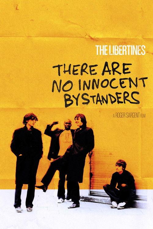 The Libertines: There Are No Innocent Bystanders 2011 official movie poster