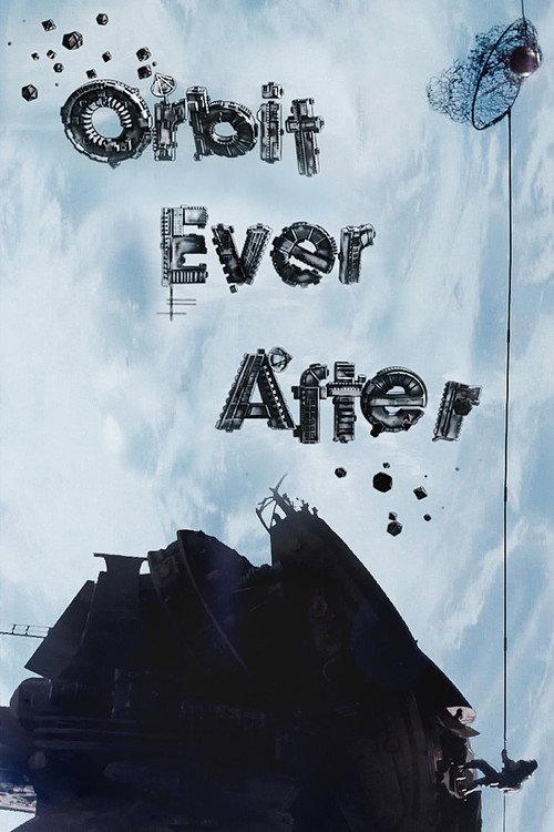 Orbit Ever After 2013 official movie poster