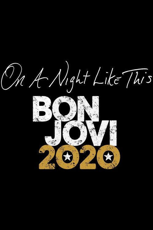 On A Night Like This - Bon Jovi 2020 2020 official movie poster
