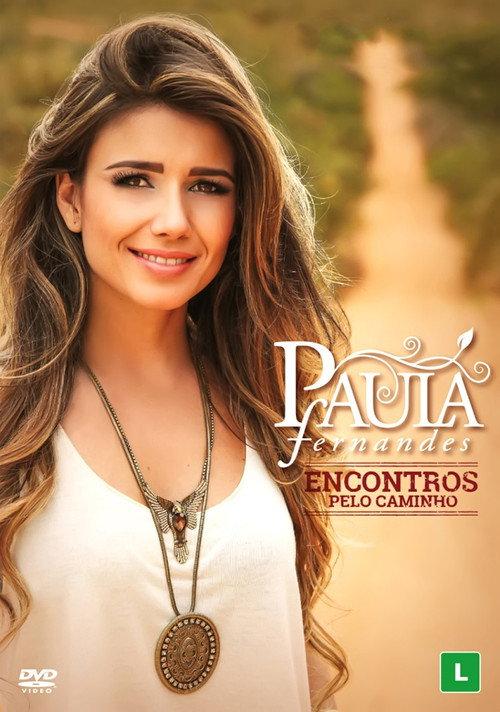 Paula Fernandes: Encontros Pelo Caminho 2014 official movie poster