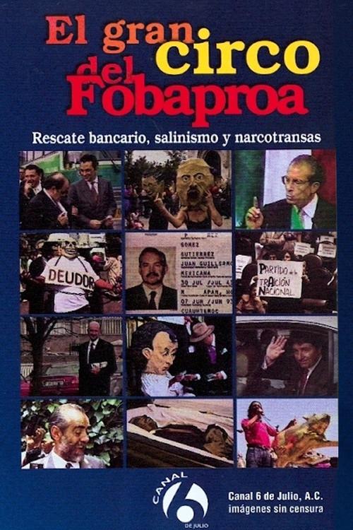 El gran circo del Fobaproa 1998 official movie poster