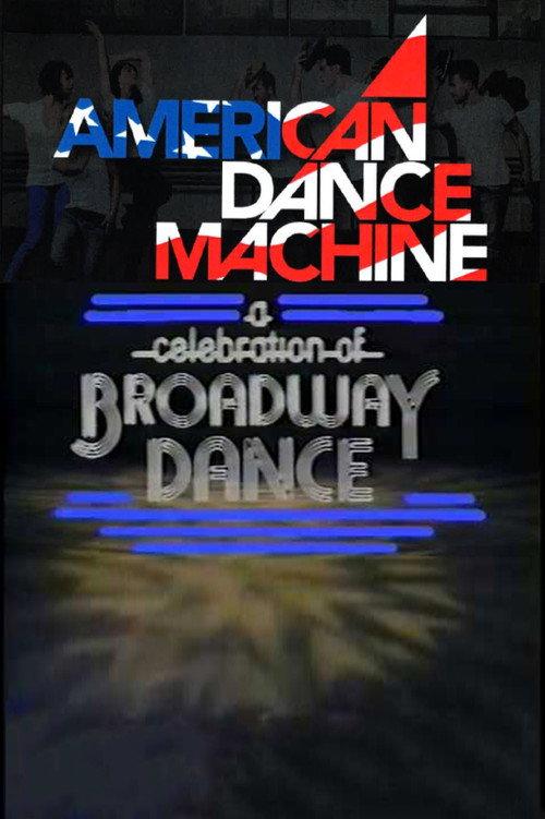 American Dance Machine Presents a Celebration of Broadway Dance 1983 official movie poster