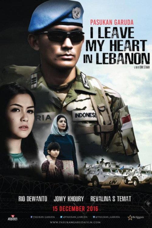 Pasukan Garuda: I Leave My Heart In Lebanon 2016 official movie poster