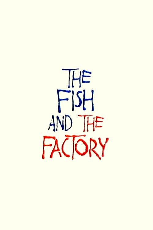 The Fish and the Factory 1991 official movie poster