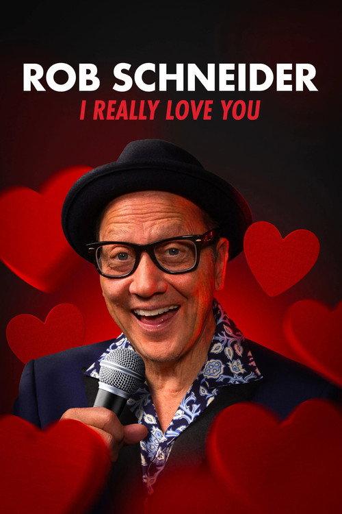 Rob Schneider: I Really Love You 2025 official movie poster