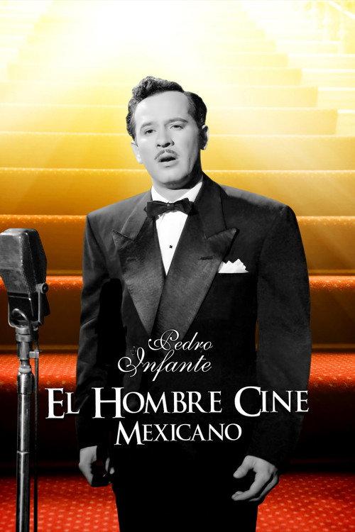 El hombre cine mexicano: Pedro Infante, el mito 1994 official movie poster