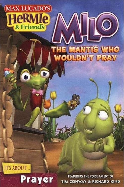 Hermie & Friends: Milo the Mantis Who Wouldn't Pray 2007 official movie poster