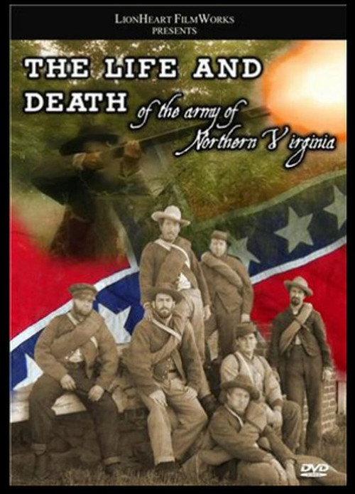 The Life & Death of the Army of Northern Virginia 2008 official movie poster
