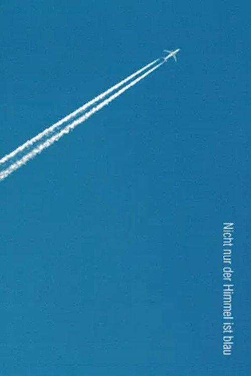 Nicht nur der Himmel ist blau 2009 official movie poster