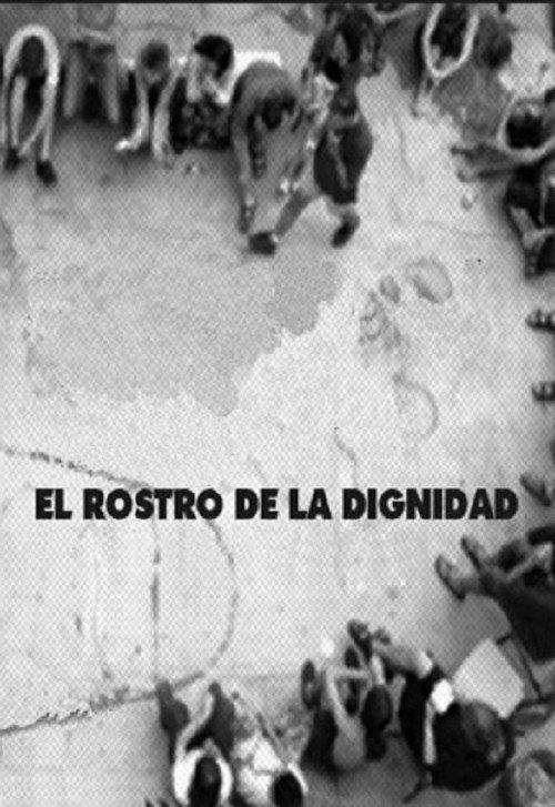 El Rostro de la Dignidad. Memoria del M.T.D. de Solano 2002 official movie poster