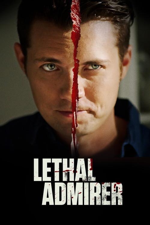 Lethal Admirer 2018 official movie poster