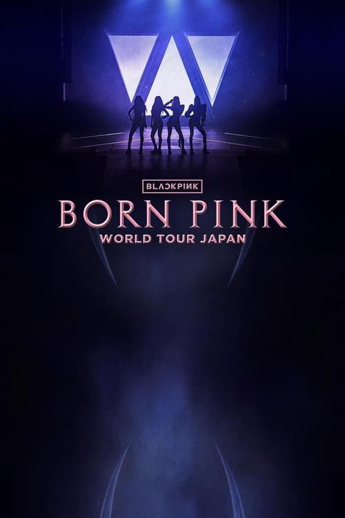 BLACKPINK - WORLD TOUR [BORN PINK] JAPAN KYOCERA DOME OSAKA 2023 official movie poster