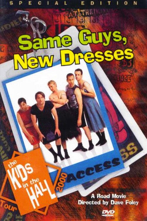 The Kids in the Hall: Same Guys, New Dresses 2001 official movie poster