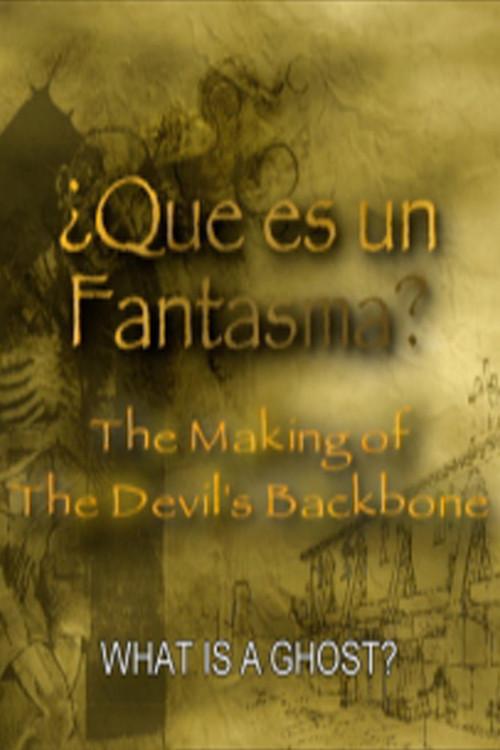Que es un Fantasma?: The Making of 'The Devil's Backbone' 2004 official movie poster