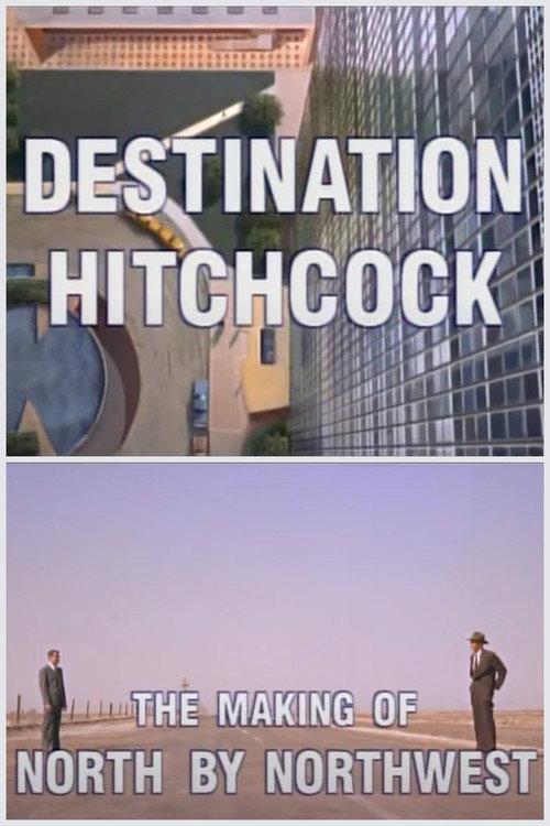Destination Hitchcock: The Making of 'North by Northwest' 2000 official movie poster