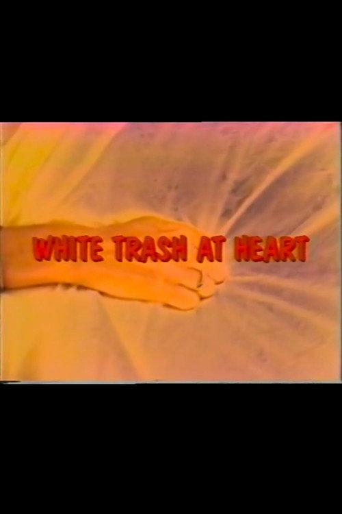 White Trash At Heart 1992 official movie poster