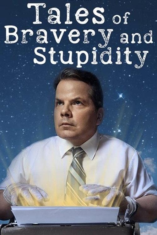 Tales of Bravery & Stupidity 2023 official movie poster