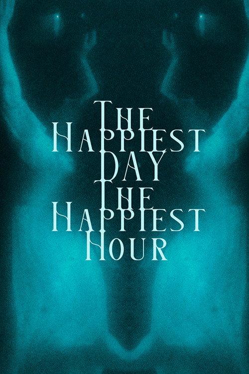 The Happiest Day, The Happiest Hour  official movie poster