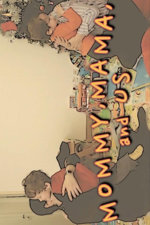 Mommy, Mama and us 2013 official movie poster