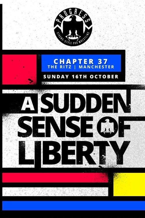 PROGRESS Chapter 37: A Sudden Sense Of Liberty 2016 official movie poster
