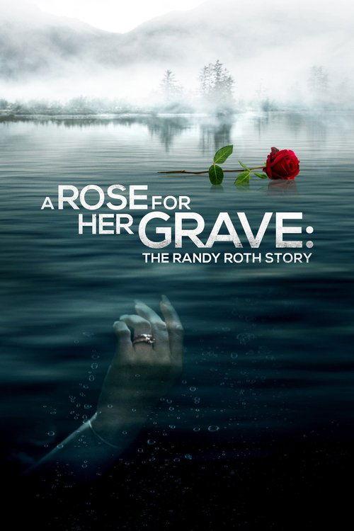 A Rose for Her Grave: The Randy Roth Story 2023 official movie poster