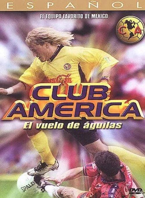 Club America: The flight of the eagle 2003 official movie poster