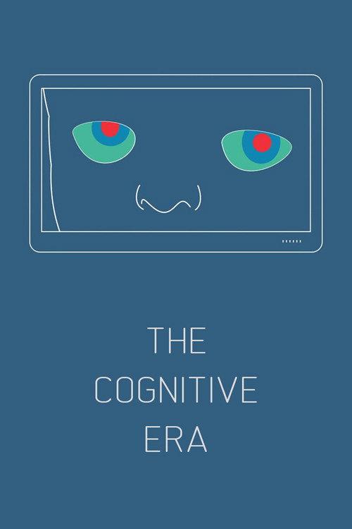 The Cognitive Era 2018 official movie poster