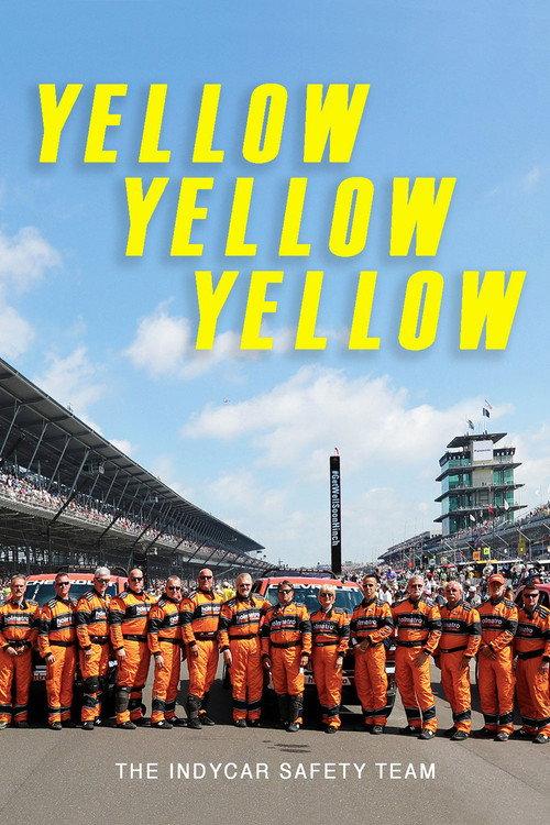 Yellow Yellow Yellow: The Indycar Safety Team 2017 official movie poster