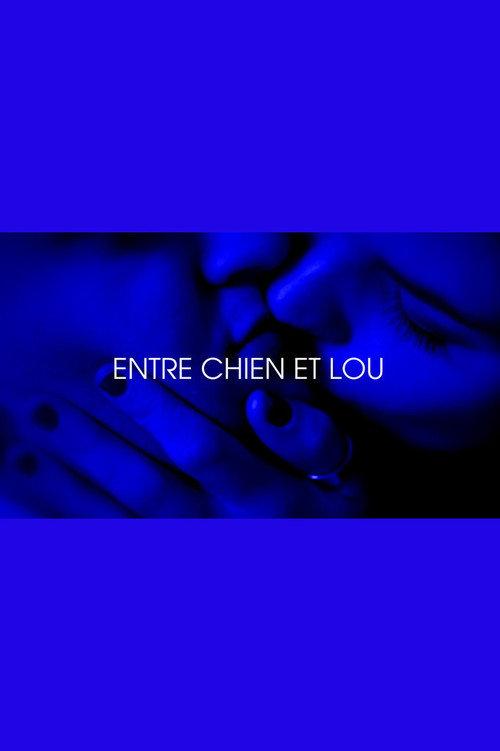 Entre chien et Lou - Je t'aim3 - Trilogie de l'amour (Part 3) 2019 official movie poster