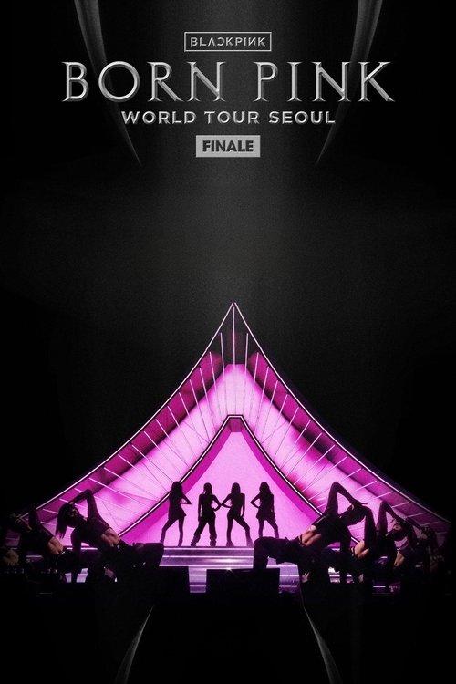BLACKPINK - WORLD TOUR [BORN PINK] FINALE IN SEOUL 2023 official movie poster