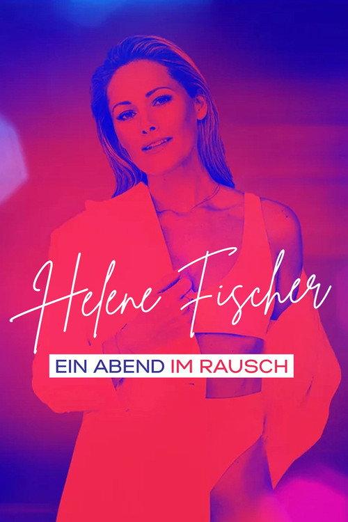 Helene Fischer - Ein Abend im Rausch 2021 official movie poster