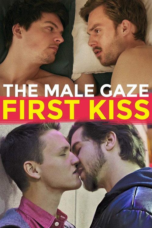 The Male Gaze: First Kiss 2018 official movie poster