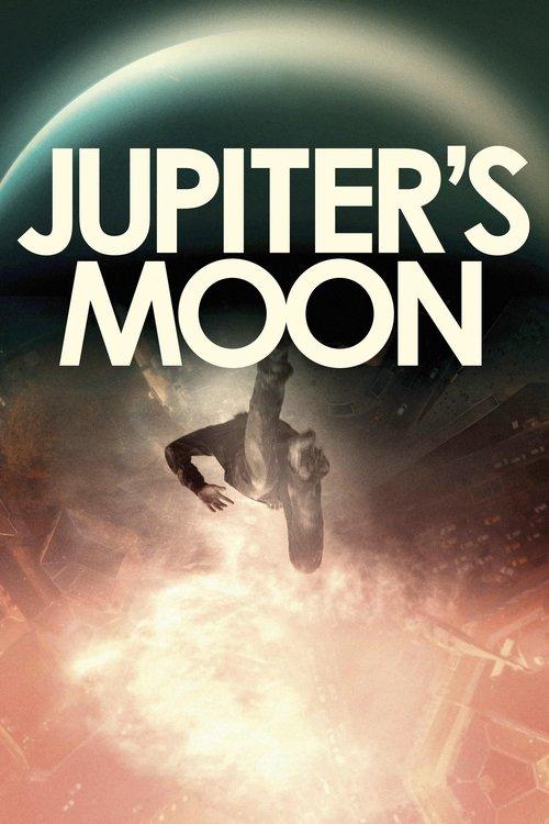 Jupiter's Moon 2017 official movie poster