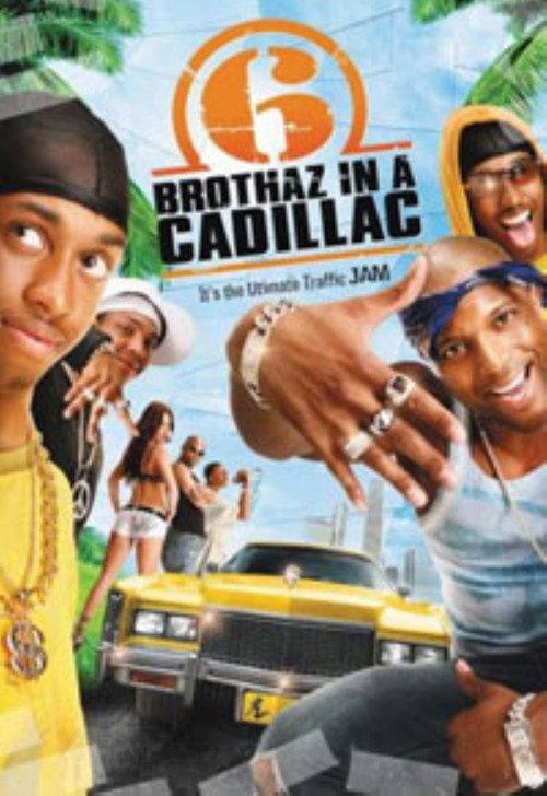 6 Brothaz in a Cadillac 2006 official movie poster