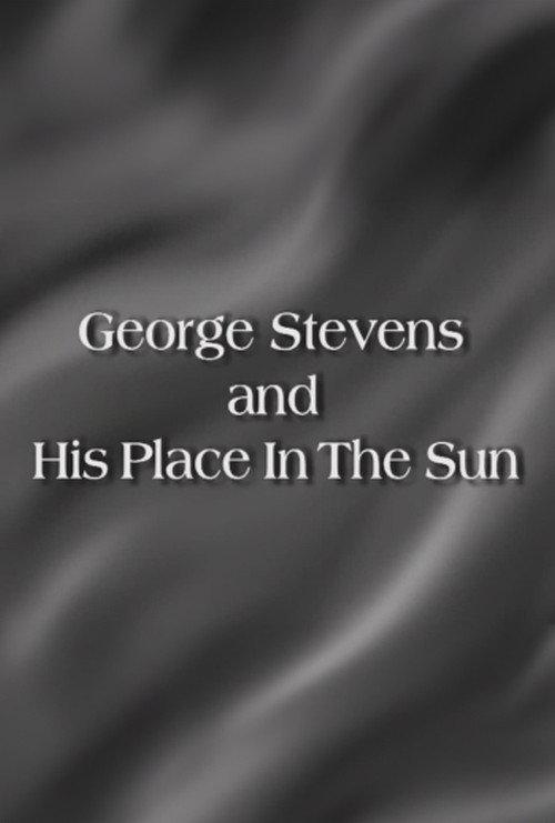 George Stevens and His Place In The Sun 2001 official movie poster